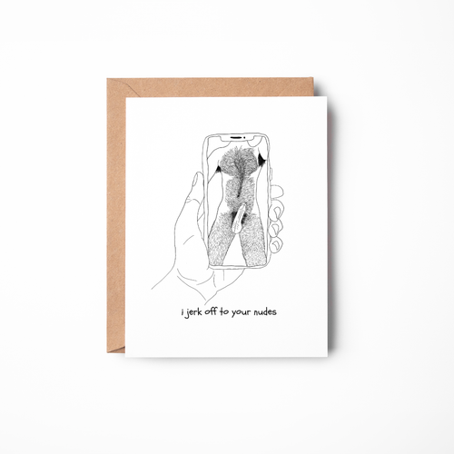 I Jerk Off to Your Nudes - Spicy Gay Greeting Card